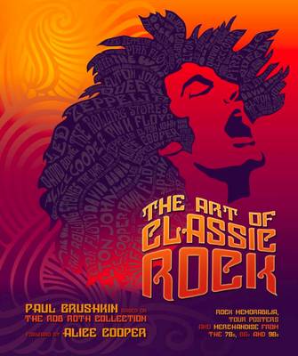 обложка книги The Art of Classic Rock: Rock Memorabilia, Tour Posters and Merchandise from the 70s and 80s книга The Art of Classic Rock: Rock Memorabilia, Tour Posters and Merchandise from the 70s and 80s, автор: Rob Roth, Paul Grushkin